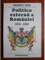 Frederic C. Nanu - Politica externa a Romaniei 1919-1933