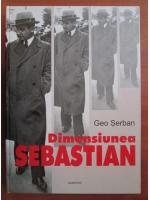 Geo Serban - Dimensiunea Sebastian