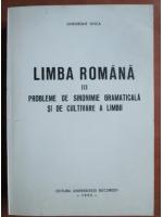 Gheorghe Doca - Limba romana. Probleme de sinonimie gramaticala si de cultivare a limbii (volumul 3)