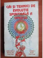 Gregorian Bivolaru - Cai si tehnici de evolutie spirituala a omului
