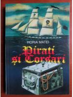 Horia Matei - Pirati si corsari
