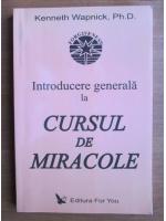 Kenneth Wapnick - Introducere generala la cursul de miracole