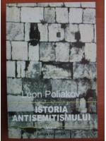 Leon Poliakov - Istoria antisemitismului (volumul 4)