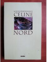 Anticariat: Louis Ferdinand Celine - Nord
