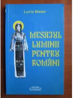 Lucia Nistor - Mesajul luminii pentru romani