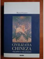 Anticariat: Marcel Granet - Civilizatia chineza. Viata publica si viata particulara