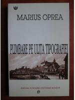 Marius Oprea - Plimbare pe ulita tipografiei