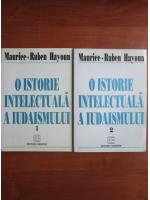 Maurice-Ruben Hayoun - O istorie intelectuala a iudaismului (2 volume)