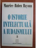 Maurice-Ruben Hayoun - O istorie intelectuala a iudaismului (volumul 2)