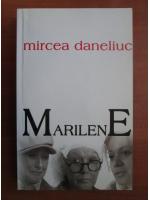 Mircea Daneliuc - Marilene