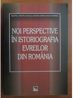 Noi perspective in istoriografia evreilor din Romania