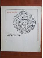 Octavio Paz - Piatra soarelui
