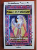 Paramahansa Yogananda - Vinul misticilor
