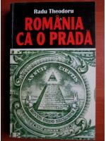 Anticariat: Radu Theodoru - Romania ca o prada