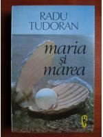 Anticariat: Radu Tudoran - Maria si marea