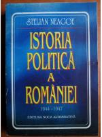 Stelian Neagoe - Istoria politica a Romaniei 1944-1947