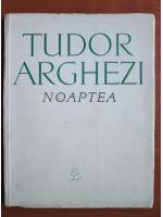 Tudor Arghezi - Noaptea