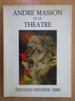 Andre Masson et le Theatre