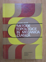 Andrei Iacob - Metode topologice in mecanica clasica