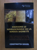 Anticariat: Constantin Daniel - Esenienii si manuscrisele de la Marea Moarta