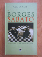 Dialoguri. Jose Luis Borges, Ernesto Sabato
