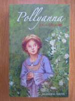 Eleanor H. Porter - Pollyanna. Jocul bucuriei