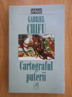 Gabriel Chifu - Cartograful puterii