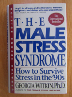 Georgia Witkin - The Male Stress Syndrome. How to Survive Stress in the 90's