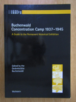 Harry Stein - Buchenwald Concentration Camp, 1937-1945. A Guide to the Permanent Historical Exhibition