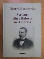 Henryk Sienkiewicz - Scrisori din calatoria in America