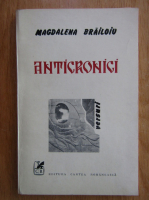 Anticariat: Magdalena Brailoiu - Anticronici