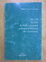 Maria Cucu-Costeanu - 10 x 10 teste de limba germana pentru bacalaureat