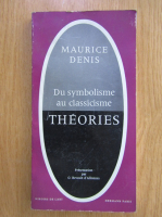 Anticariat: Maurice Denis - Du symbolisme au classicisme. Theories