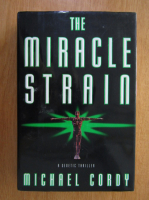 Anticariat: Michael Cordy - The Miracle Strain