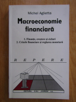 Anticariat: Michel Aglietta - Macroeconomie financiara