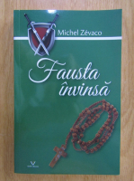 Michel Zevaco - Fausta invinsa 