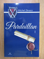 Anticariat: Michel Zevaco - Pardaillan (volumul 1)