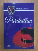 Anticariat: Michel Zevaco - Pardaillan (volumul 2)