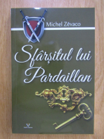 Michel Zevaco - Sfarsitul lui Pardaillan