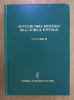 Anticariat: Nicolae Stefan - Horticultura Romaniei de-a lungul timpului (volumul 2)