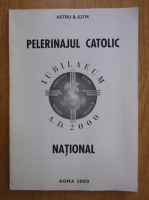 Anticariat: Pelerinajul catolic national