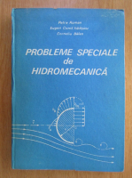 Anticariat: Petre Roman, Eugen Constantin Gh. Isbasoiu - Probleme speciale de hidromecanica
