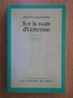 Philippos Dracodaidis - Sur la route d'Ophrynio
