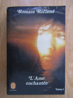 Anticariat: Romain Rolland - L'ame enchantee (volumul 1)