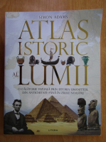 Simon Adams - Atlas istoric al lumii