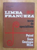 Anticariat: Valentina Curinschi - Limba franceza. Texte de specialitate. Petrol. Gaze. Geologie. Mine (volumul 2)