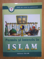 Yusuf Al Qaradawi - Permis si interzis in Islam