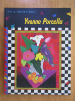 Yvonne Porcella. Art And Inspirations