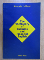 Anticariat: Alexander Hollinger - The Vocabulary of Business and Financial English