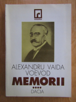 Alexandru Vaida Voevod - Memorii (volumul 4)